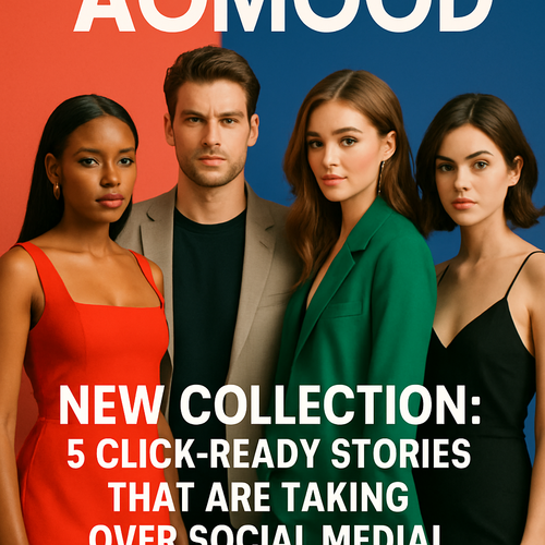 Aomood’s New Collection: 5 Click-Ready Stories That Are Taking Over Social Media!