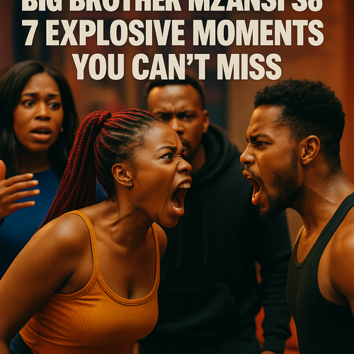 Big Brother Mzansi S6: 7 Explosive Moments You Can’t Miss